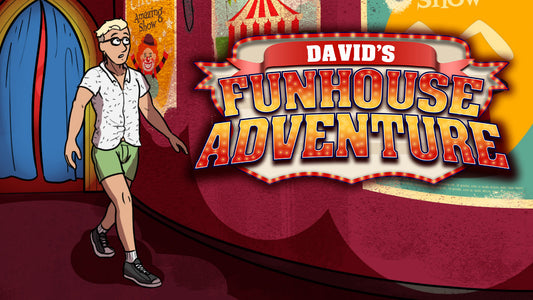 David's Funhouse Adventure
