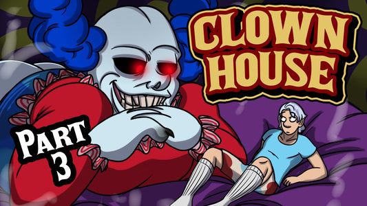 Clown House Part 3
