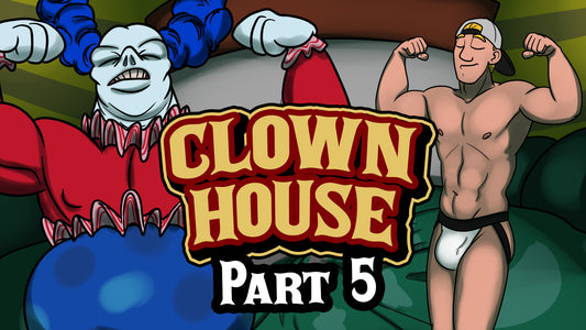 Clown House Part 5